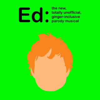 Ed: the new, totally unofficial, ginger-inclusive parody musical